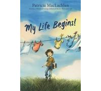 Patricia MacLachlan My Life Begins (Tascabile)