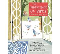 The Iridescence of Birds: A Book About Henri Matisse