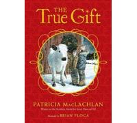 Patricia Maclachlan The True Gift (Copertina rigida)