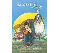 Patricia MacLachlan Waiting for the Magic (Tascabile)