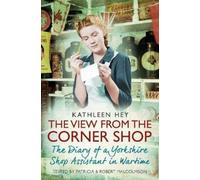 Patricia Malcolmson Kathleen Hey The View From the Corner Shop (Tascabile)
