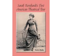 Patricia Marks Sarah Bernhardt's First American Theatrical Tour, 188 (Tascabile)