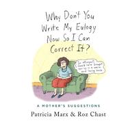 Patricia Marx Why Don't You Write My Eulogy Now So I Can Corr (Copertina rigida)