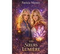 Patricia Mazzeo Les Soeurs Lumiere (Tascabile) Les Soeurs Lumiere