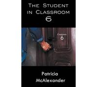 Patricia McAlexander The Student in Classroom 6 (Tascabile)