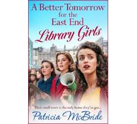 Patricia McBride A Better Tomorrow for the East End Library Girls (Tascabile)