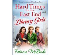 Patricia McBride Hard Times for the East End Library Girls (Copertina rigida)