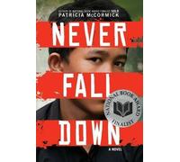 Patricia McCormick Never Fall Down (Copertina rigida)