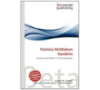 Patricia McMahon Hawkins: Foreign Service Officer, U.S. State Department