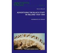 Patricia Medcalf Advertising the Black Stuff in Ireland 1959-1999 (Tascabile)