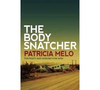 Patricia Melo The Body Snatcher (Tascabile)