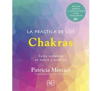 Patricia Mercie La práctica de los chakras: Curso completo en teoría (Tascabile)