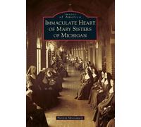 Patricia Montemurri Immaculate Heart of Mary Sisters of Michigan (Tascabile)