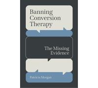 Patricia Morgan Banning Conversion Therapy (Tascabile)