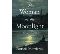 Patricia Morrisroe The Woman in the Moonlight (Tascabile)