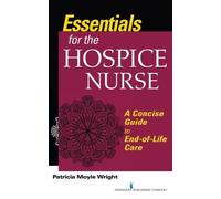 Patricia Moyle Wright Essentials for the Hospice Nurse (Tascabile)