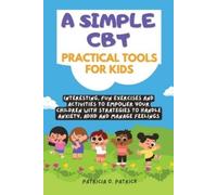 Patricia O Patrick A simple CBT practical tools for kids (Tascabile)
