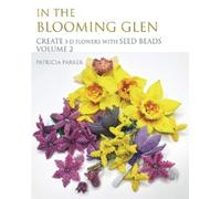 Patricia Parker In the Blooming Glen - 3-D Flowers Volume 2 (Tascabile)