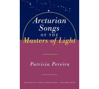 Patricia Pereira Arcturian Songs Of The Masters Of Light (Tascabile)