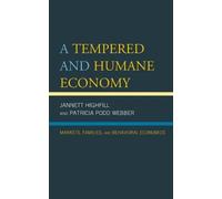 Patricia Podd Webber Jannett Highfill A Tempered and Humane Economy (Tascabile)