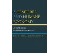 Patricia Podd Webber Jannett Highfill A Tempered and Humane Economy (Tascabile)