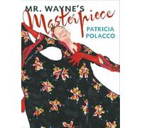 Patricia Polacco Mr. Wayne's Masterpiece (Copertina rigida)