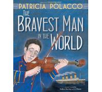 Patricia Polacco The Bravest Man in the World (Copertina rigida)
