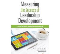 Patricia Pulliam Phillips Jack J. Phi Measuring the Success of Leade (Tascabile)