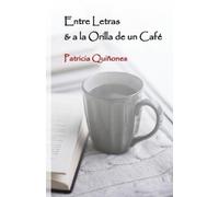 Patricia Quiñones Entre Letras & a la Orilla de un Café (Tascabile)