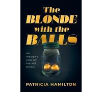 Patricia R Hamilton The Blonde with the Balls (Tascabile)