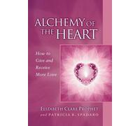 Patricia R. Spadaro Elizabeth Clare Prophet Alchemy of the Heart (Tascabile)