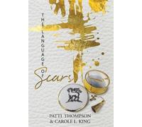 Patricia R Thompson Carole L King The Language of Scars (Tascabile)