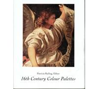 Patricia Railing 16th Century Colour Palettes (Tascabile)