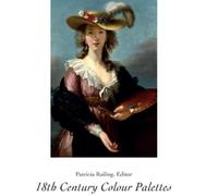 Patricia Railing 18th Century Colour Palettes (Tascabile)