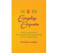 Patricia Rossi Everyday Etiquette (Tascabile)