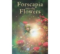 Forscapia into the Flowers