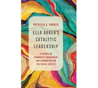 Patricia S. Parker Ella Baker's Catalytic Leadership (Copertina rigida)