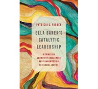 Patricia S. Parker Ella Baker's Catalytic Leadership (Tascabile)