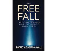 Patricia Sabrina Wall The Free Fall (Tascabile)
