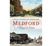 Patricia Saunders Barbara Kerr Medford Through Time (Tascabile)