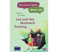 Patricia Schröd Erst ich ein Stück, dann du - Leo und das Mut (Copertina rigida)