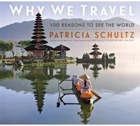 Patricia Schultz Why We Travel (Copertina rigida)