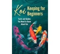 Patricia Sebastian Koi Keeping for Beginners (Tascabile)
