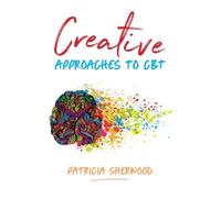 Patricia Sherwood Creative Approaches to CBT (Tascabile)