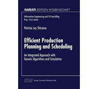 Patricia Shiroma Efficient Production Planning and Scheduling (Tascabile)