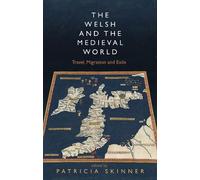 Patricia Skinner The Welsh and the Medieval World (Tascabile)