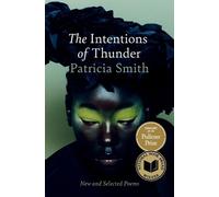 Patricia Smith The Intentions of Thunder (Tascabile)