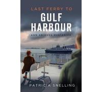 Patricia Snelling Last Ferry To Gulf Harbour (Tascabile)