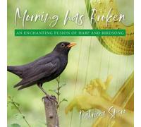 Patricia Spero Morning Has Broken: An Enchanting Fusion of Harp and Birdson (CD)
