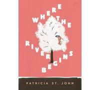 Patricia St. John Where the River Begins (Tascabile)